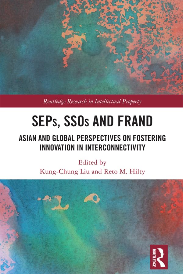 ler totalmente SEPs, SSOs and FRAND: Asian and Global Perspectives on Fostering Innovation in Interconnectivity (Routledge Research in Intellectual Property) (English Edition)