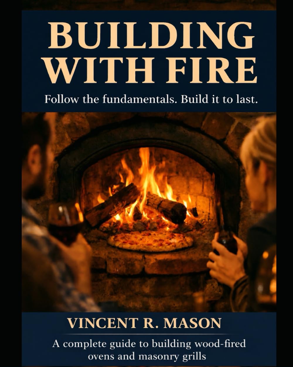 BUILDING WITH FIRE: Follow the fundamentals. Build it to last baixar o livro de graça