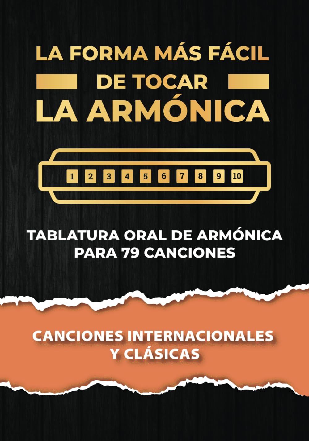 ler totalmente La forma más fácil de tocar la armónica: Canciones internacionales y clásicas (Spanish Edition)