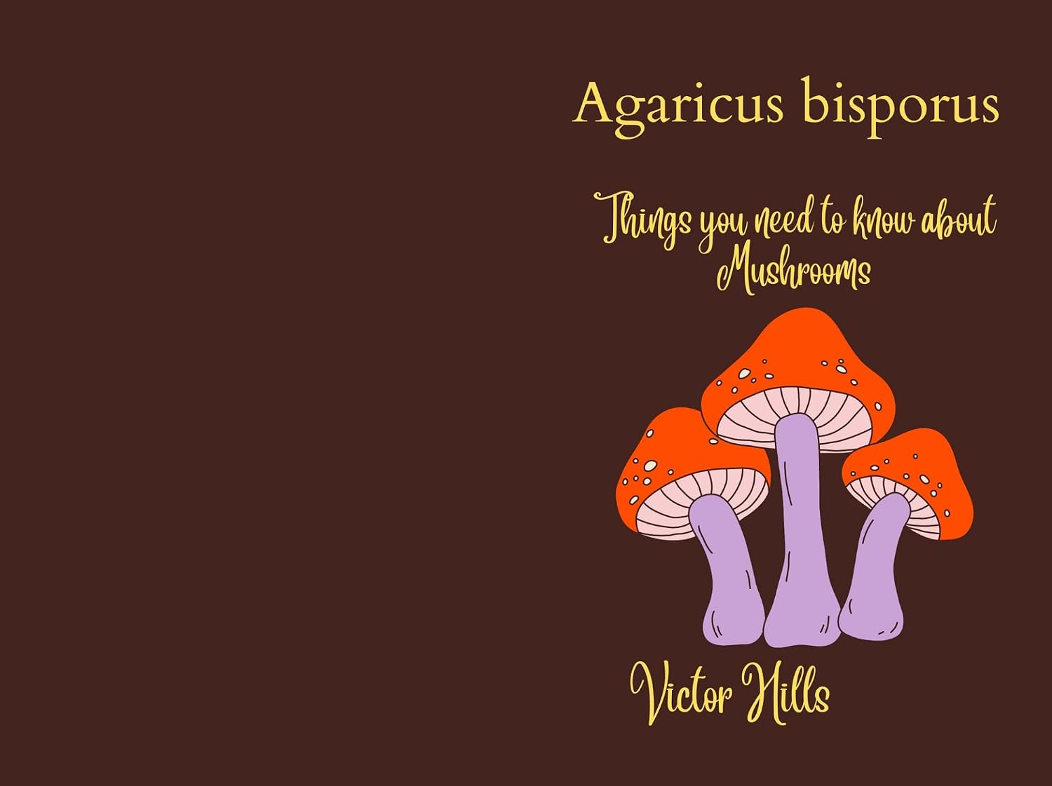 Agaricus bisporus: Things you need to know about Mushrooms (English Edition) baixar livro de graça