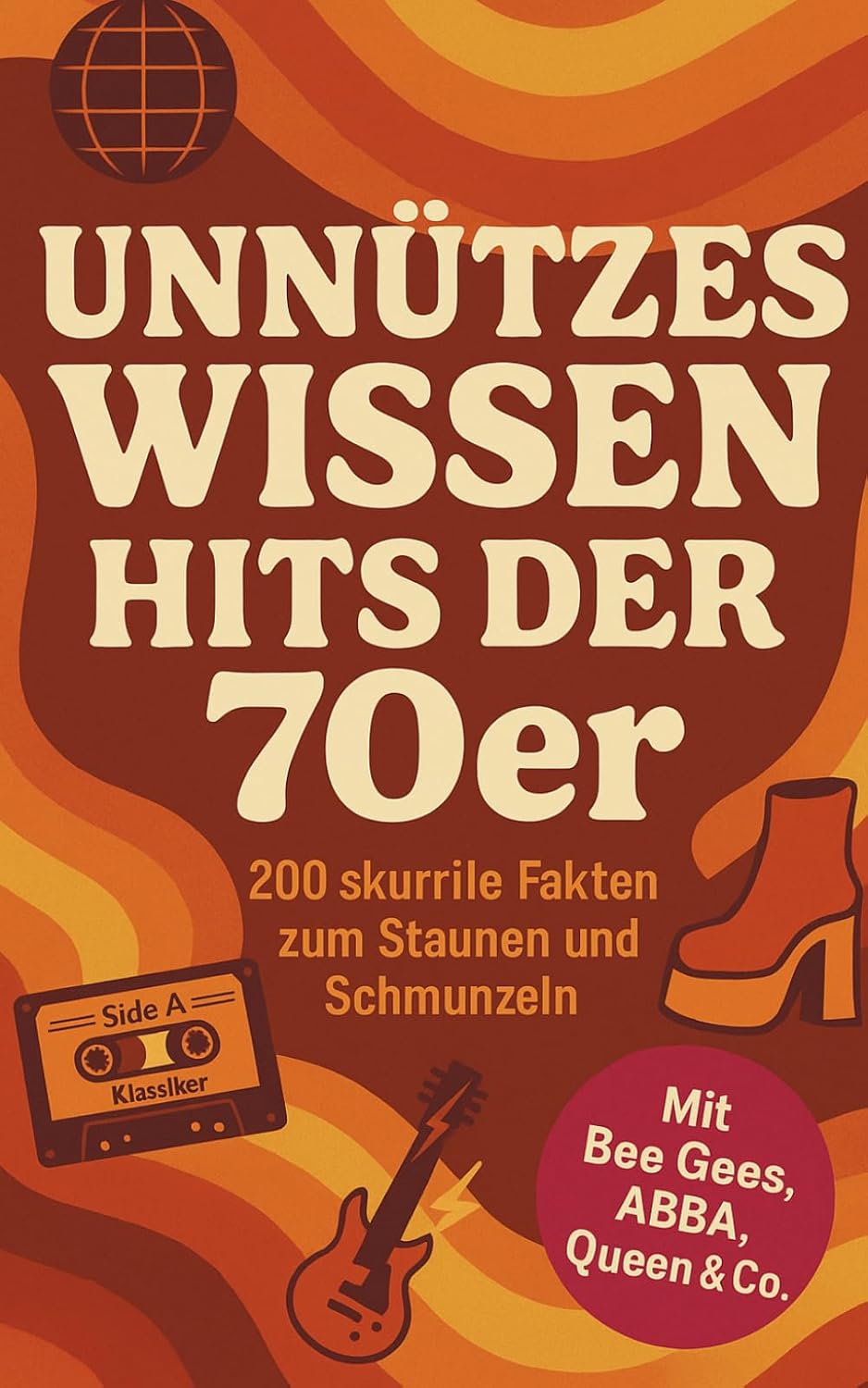 capítulo por capítulo baixar Unnützes Wissen – Hits der 70er: 200 skurrile Fakten zum Staunen und Schmunzeln