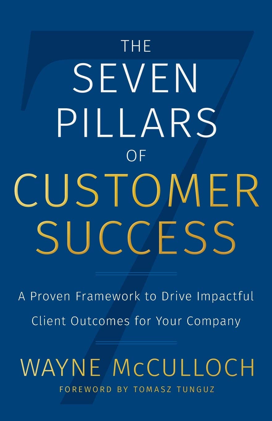 The Seven Pillars of Customer Success: A Proven Framework to Drive Impactful Client Outcomes for Your Company baixar livro de graça