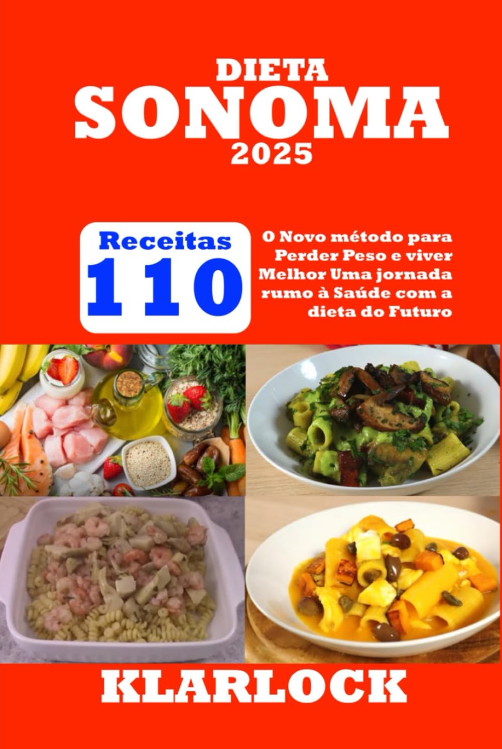 DIETA SONOMA 2025: 110 Receitas O Novo método para Perder Peso e viver Melhor Uma jornada rumo à Saúde com a dieta do Futuro (Portuguese Edition) baixar o livro de graça