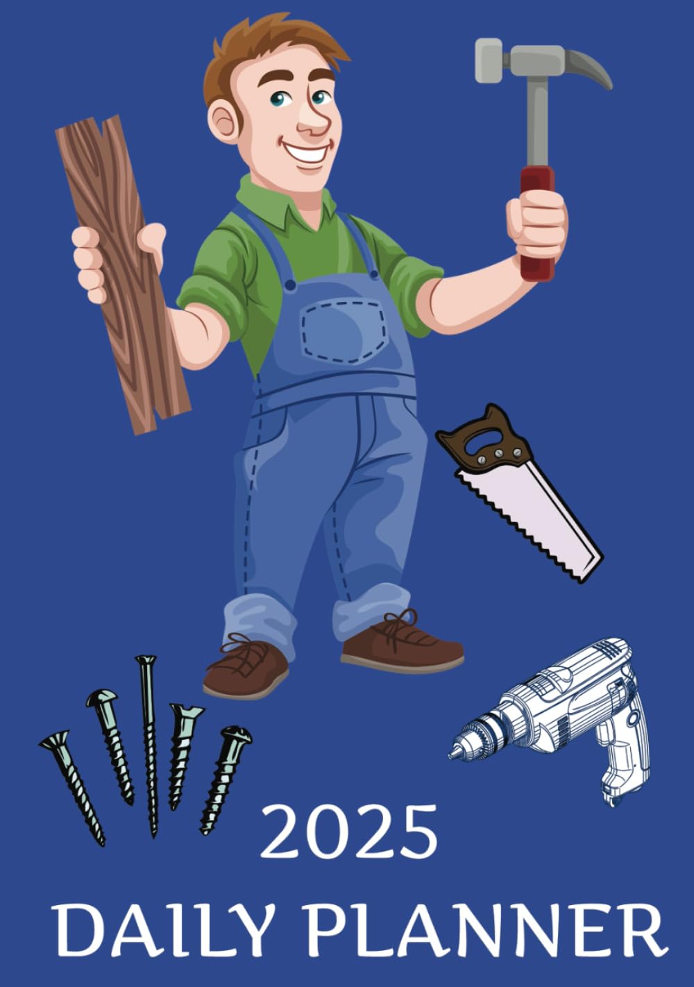 2025 Daily Planner: Builders Theme For Those Within The Building Industry Including Employers, Employees, Surveyors, Workers Etc baixar o livro de graça