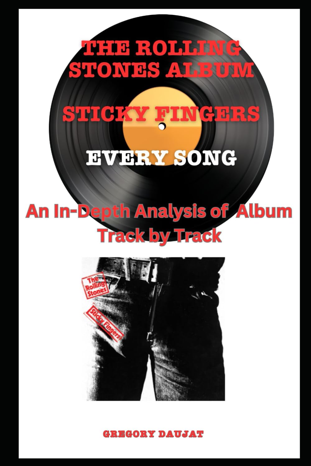 The Rolling Stones Album -Sticky Fingers- Every Song- An In-Depth Analysis of Album Track by Track baixar o livro de graça