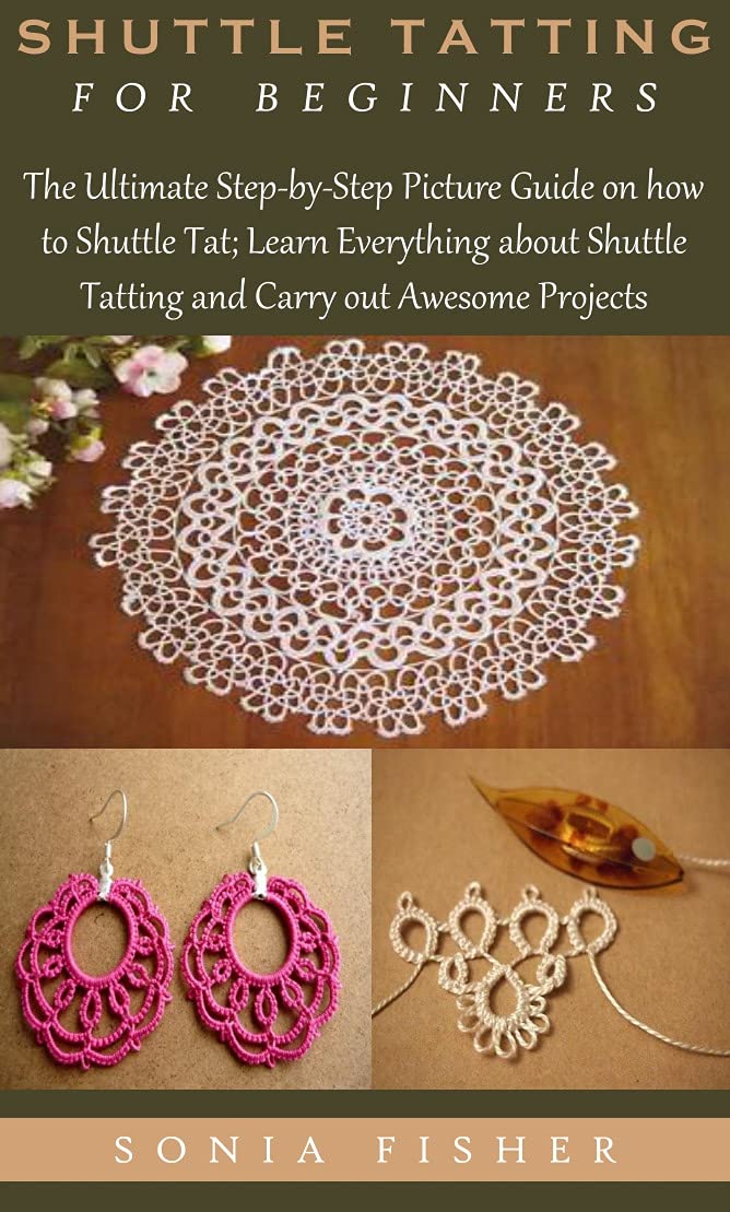 SHUTTLE TATTING FOR BEGINNERS: The Ultimate Step-by-Step Picture Guide on how to Shuttle Tat; Learn Everything about Shuttle Tatting and Carry out Awesome Projects (English Edition) baixar livro de graça