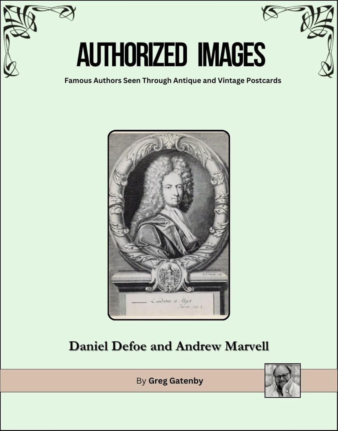 Authorized Images, Famous Authors Seen Through Antique and Vintage Postcards: Daniel Defoe and Andrew Marvell (Authorized Images: Famous Authors Seen Through... Spotlight Edition Book 9) (English Edition) baixar o livro de graça