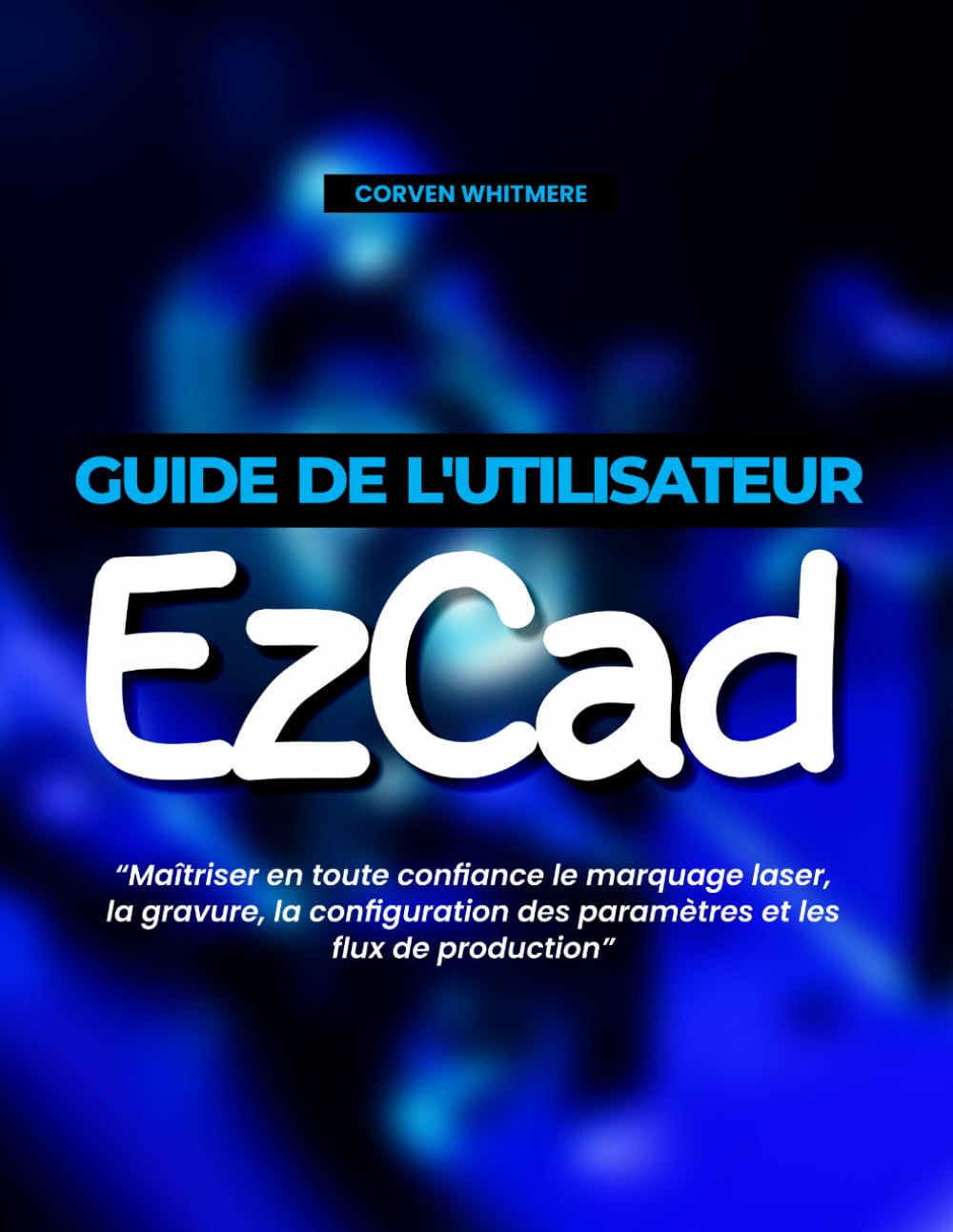 capítulo por capítulo baixar Guide de l'utilisateur EzCad: Maîtriser en toute confiance le marquage laser, la gravure, la configuration des paramètres et les flux de production