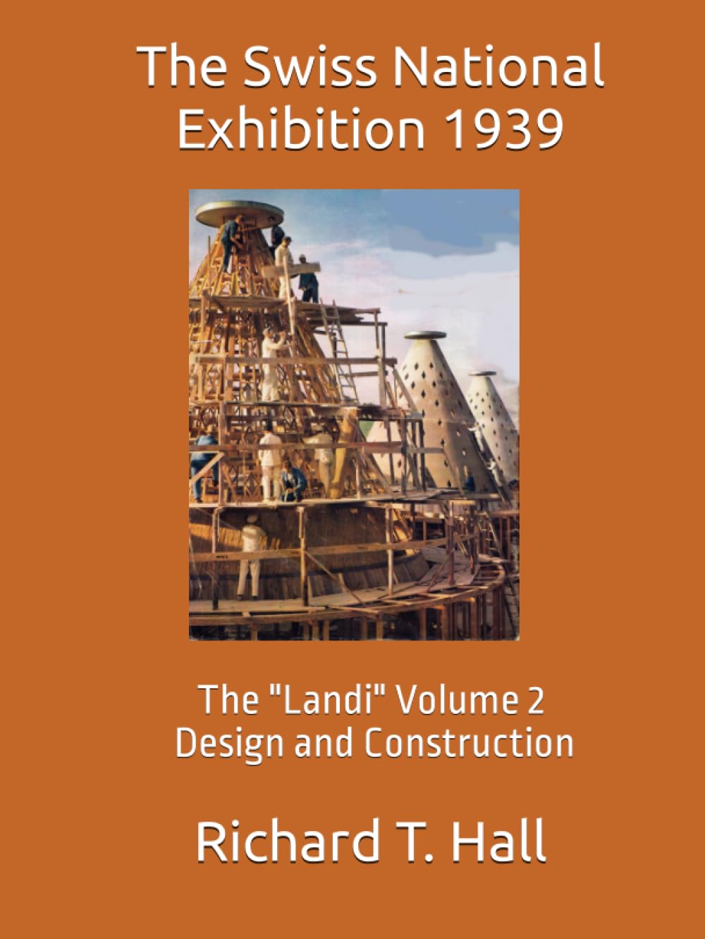 The Swiss National Exhibition 1939:: The "Landi" Volume 2 - Design and Construction baixar o livro de graça