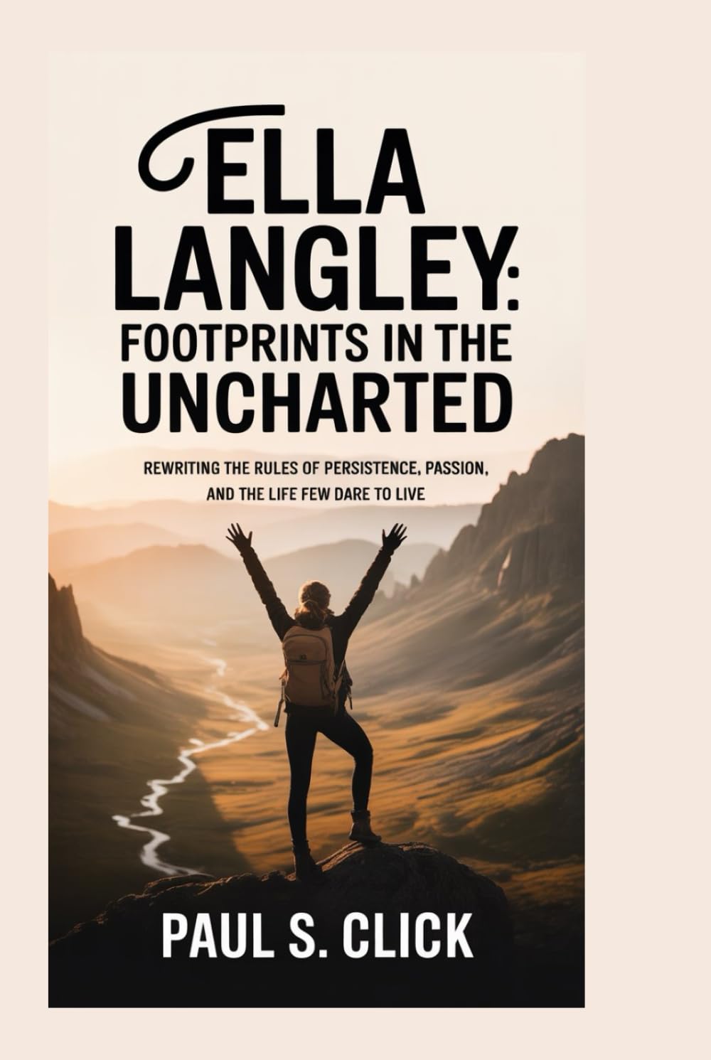 ler totalmente Ella Langley: Footprints in the Uncharted: Rewriting the Rules of Persistence, Passion, and the Life Few Dare to Live