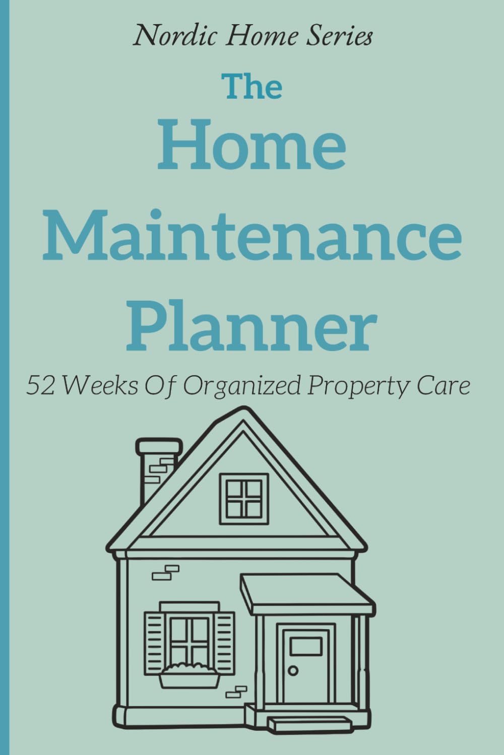 capítulo por capítulo baixar The Home Maintenance Planner - Nordic Home Series: An Undated 52-Week Organizer with Seasonal Checklists, Repair Log, Budget Tracker & Contractor Contacts