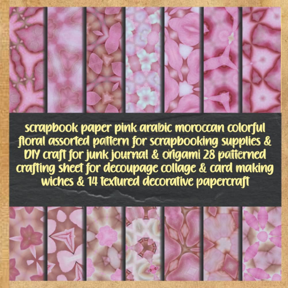 scrapbook paper pink arabic moroccan colorful floral assorted pattern for scrapbooking supplies & DIY craft for junk journal & origami 28 patterned... wiches & 14 textured decorative papercraft baixar o livro de graça