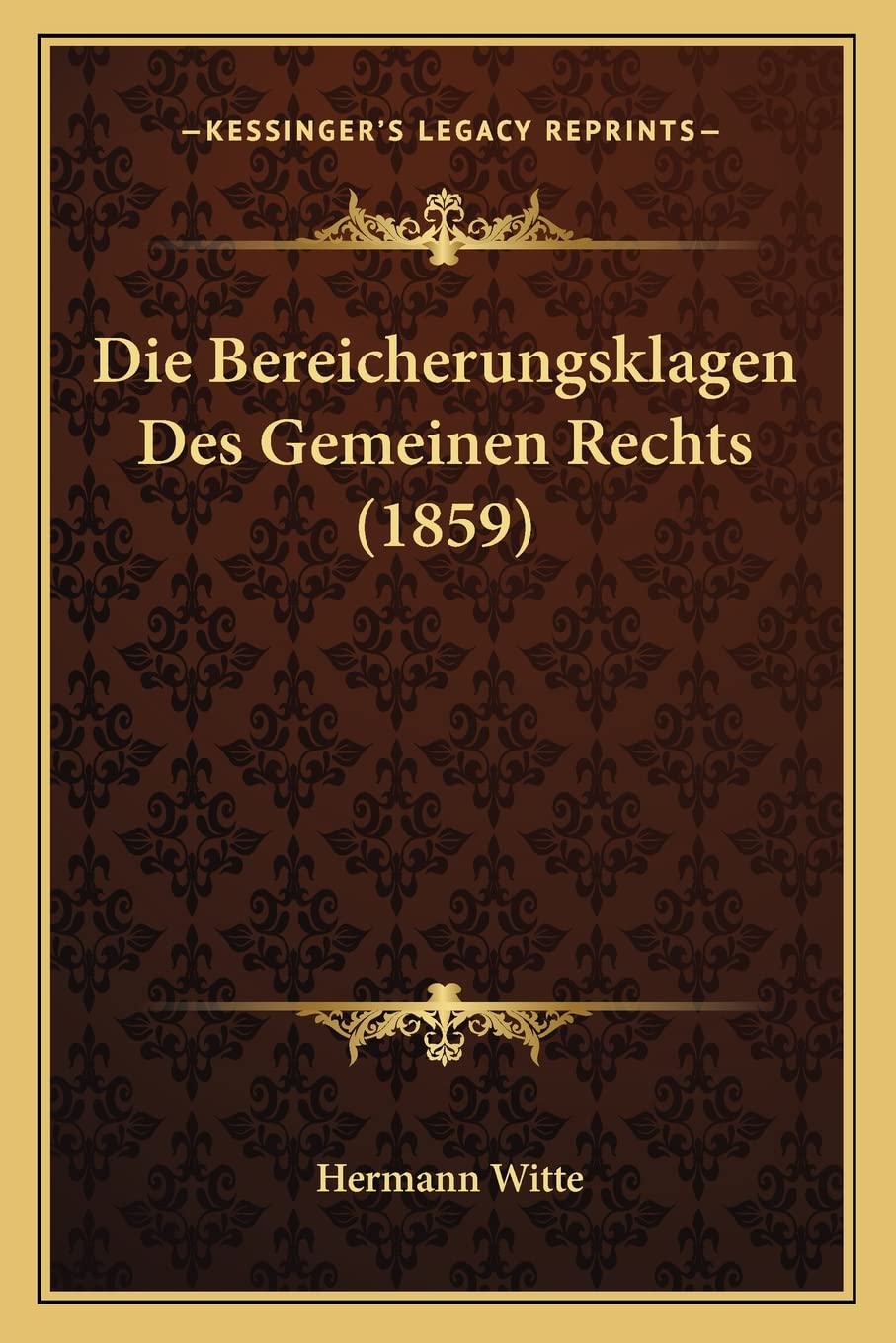 ler totalmente Die Bereicherungsklagen Des Gemeinen Rechts (1859)