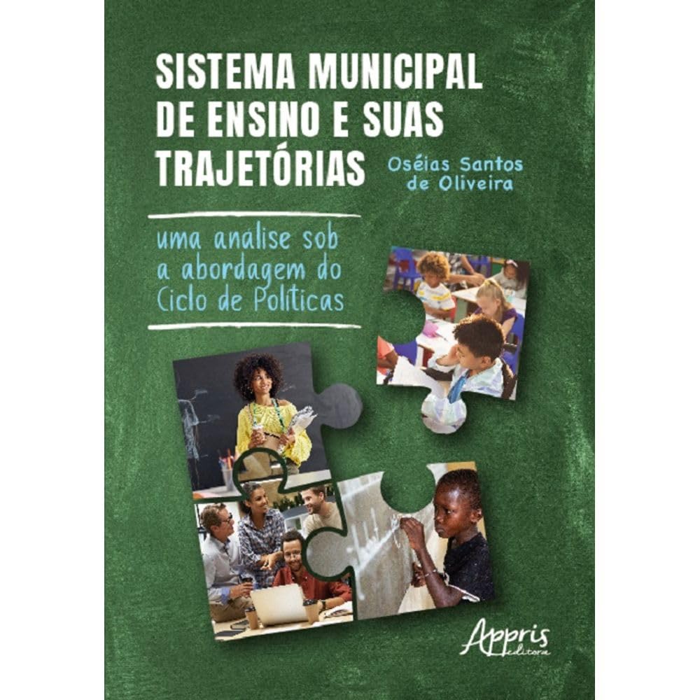Sistema Municipal de Ensino e suas Trajetórias: Sistema Municipal de Ensino e suas Trajetórias