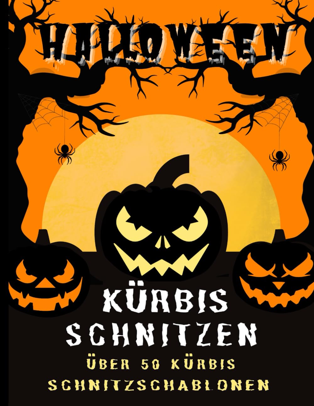 Halloween Kürbis Schnitzen: 50 Kürbis Schnitzschablonen: Über 50 Vorlagen für Lustige und Gruselige Kürbise Gesichter, die mit Schnitzset oder... Teeneger und Erwachsene (German Edition) baixar o livro de graça