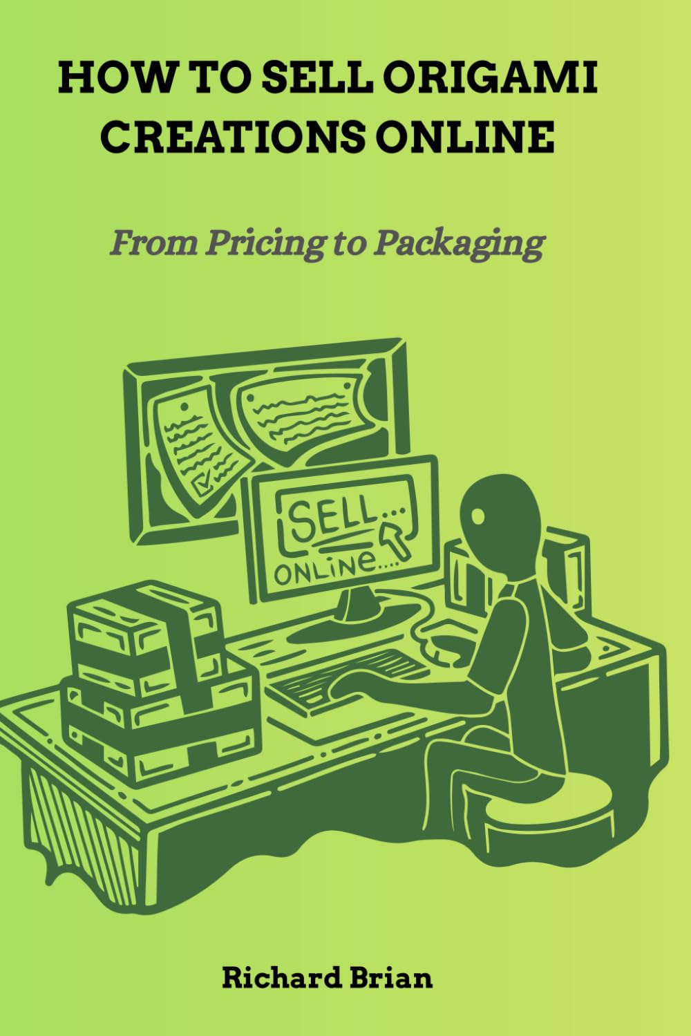 ler totalmente HOW TO SELL ORIGAMI CREATIONS ONLINE: From Pricing to Packaging