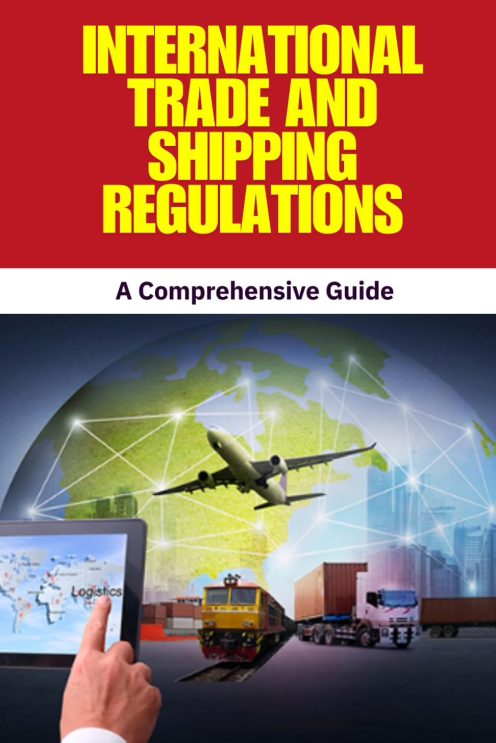 International Trade and Shipping Regulations: International Trade Regulations | Shipping Regulations Guide | Global Trade Compliance | Import Export... Customs and Logistics Handbook | Maritime Law baixar o livro de graça