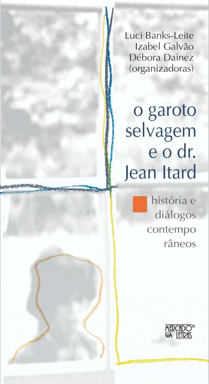 O Garoto Selvagem e o dr. Jean Itard: História e Diálogos Contemporâneos