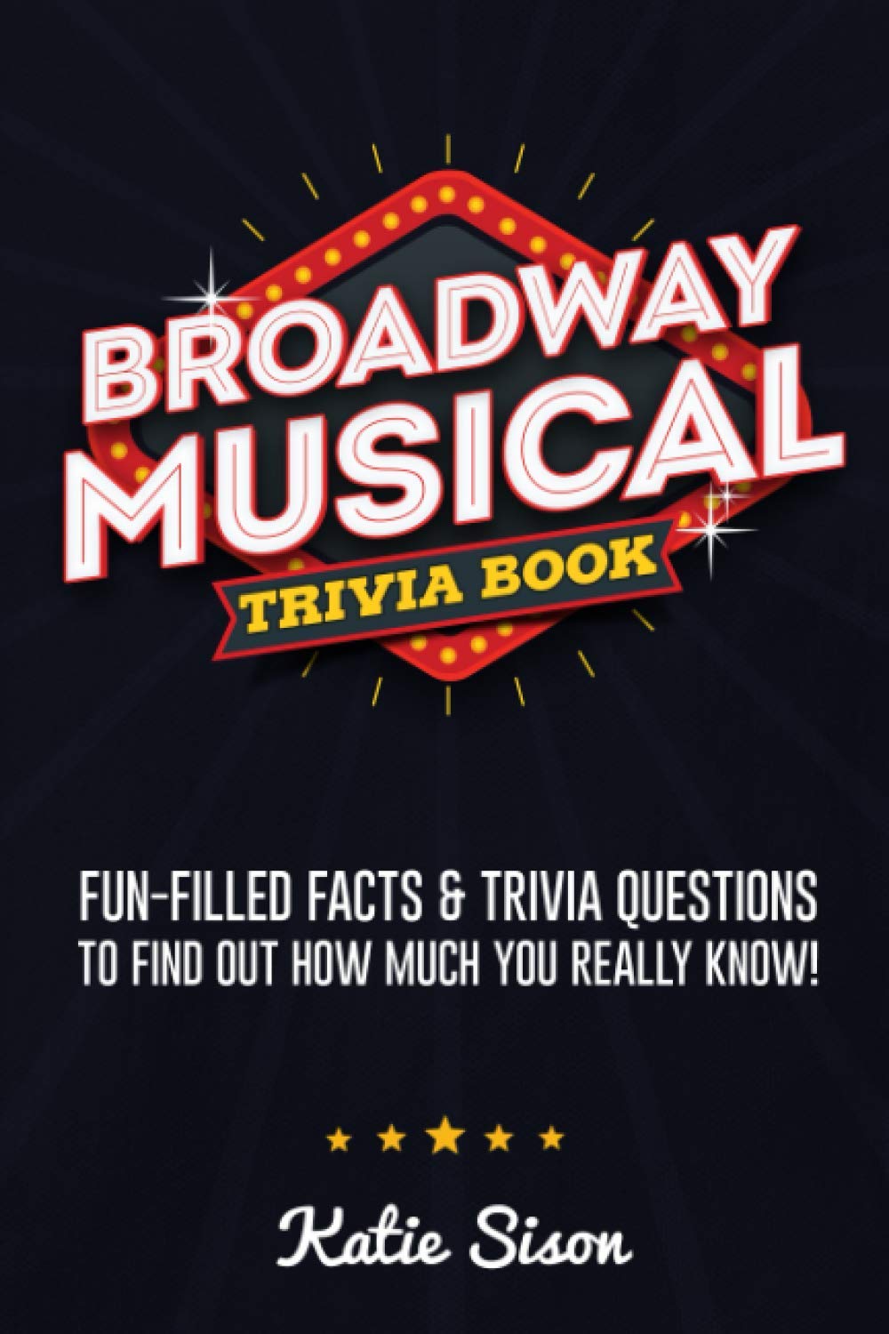 Broadway Musical Trivia Book: Fun-Filled Facts & Trivia Questions To Find Out How Much You Really Know! baixar o livro de graça