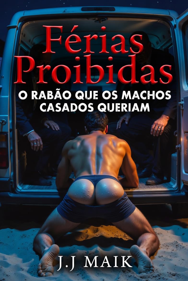 Férias Proibidas: O Rabão que os machos casados queriam usar. baixar livro de graça