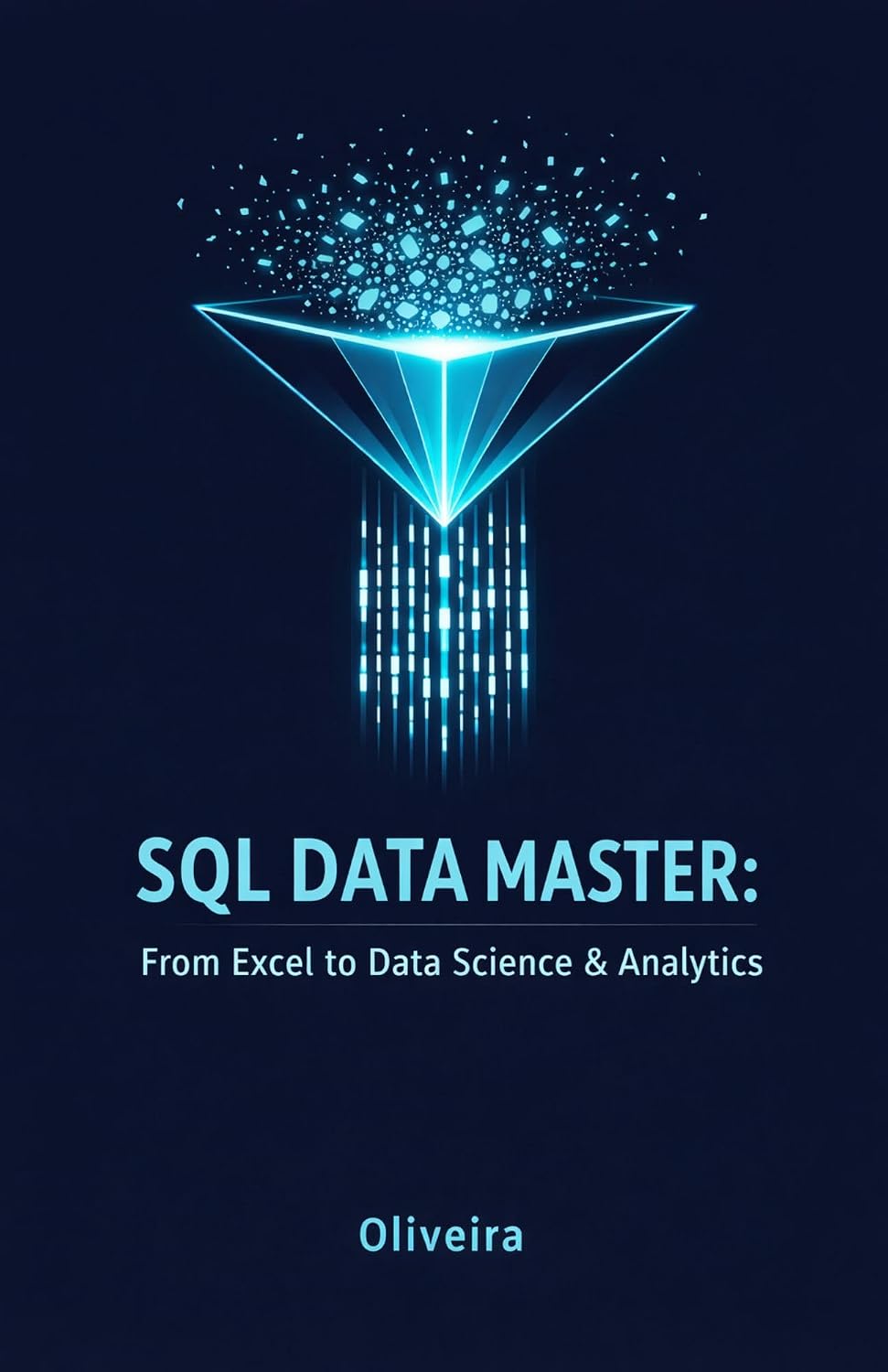 SQL Data Master: From Excel to Data Science & Analytics: The Ultimate Guide to Mastering Queries, Window Functions, and Optimization in MySQL and PostgreSQL (English Edition) baixar livro de graça
