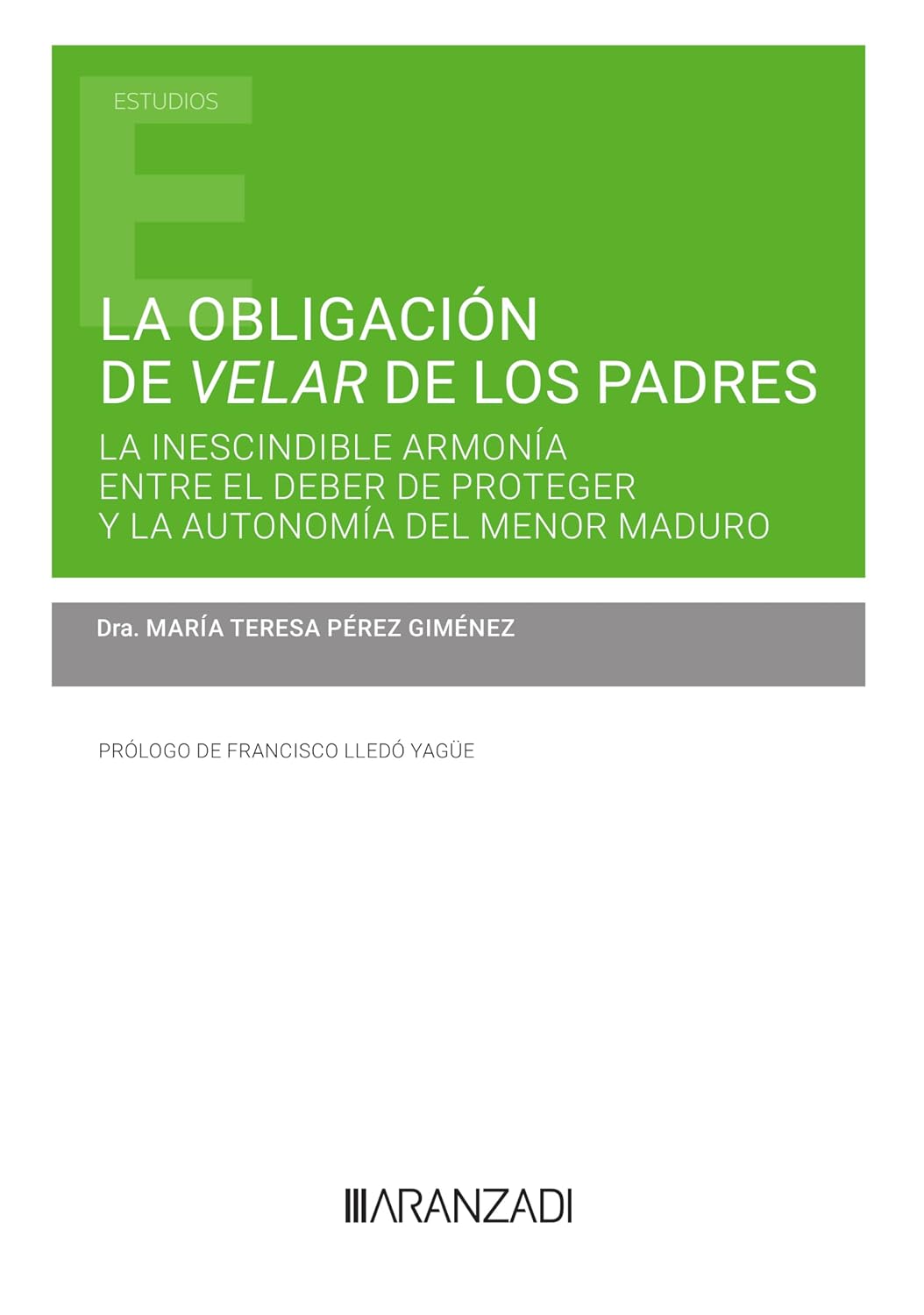 ler totalmente La obligación de velar de los padres: la inescindible armonía entre el deber de proteger y la autonomía del menor maduro (Estudios) (Spanish Edition)