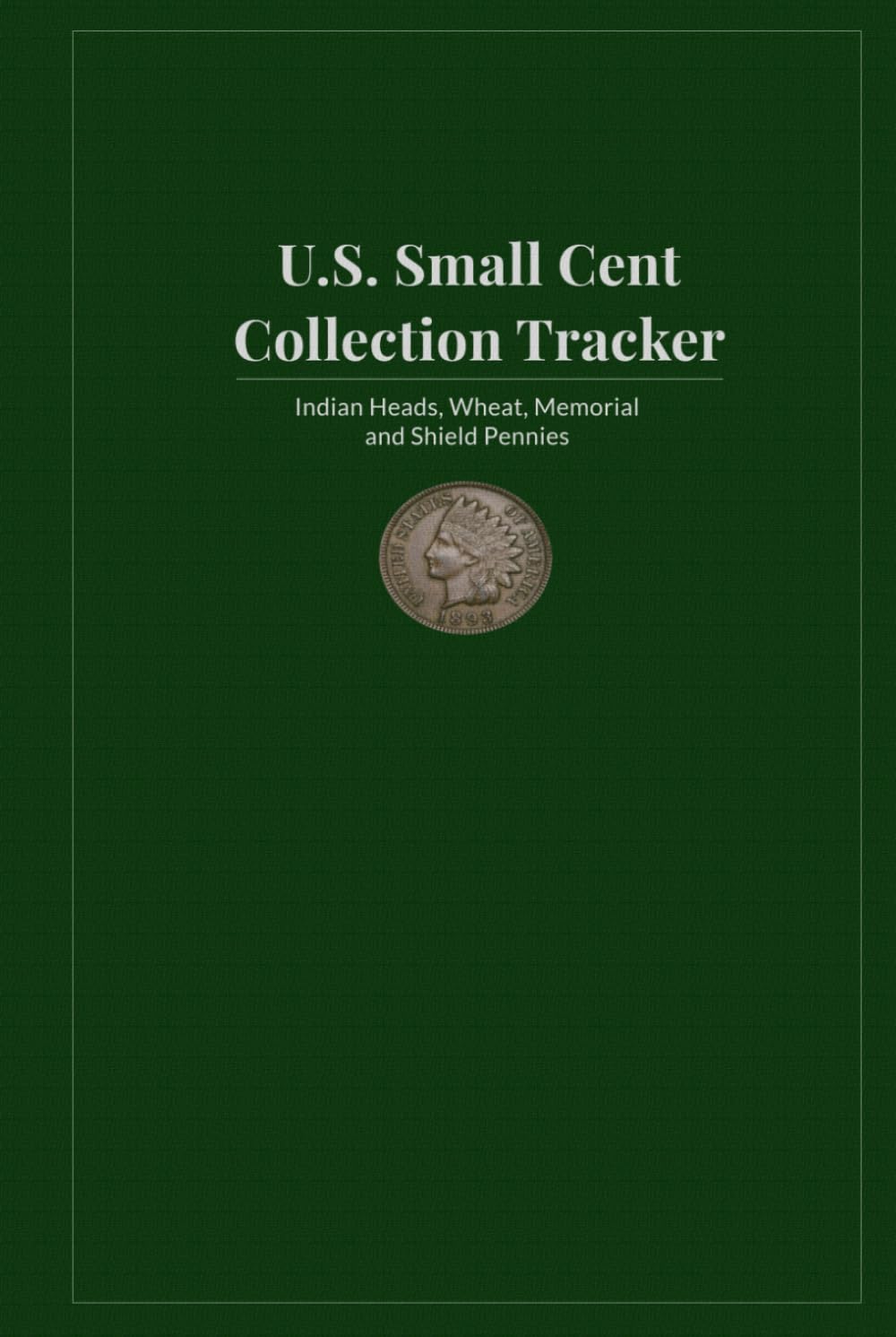 U.S. Small Cent Collection Tracker: Indian Heads, Wheat, Memorial and Shield Pennies baixar livro de graça