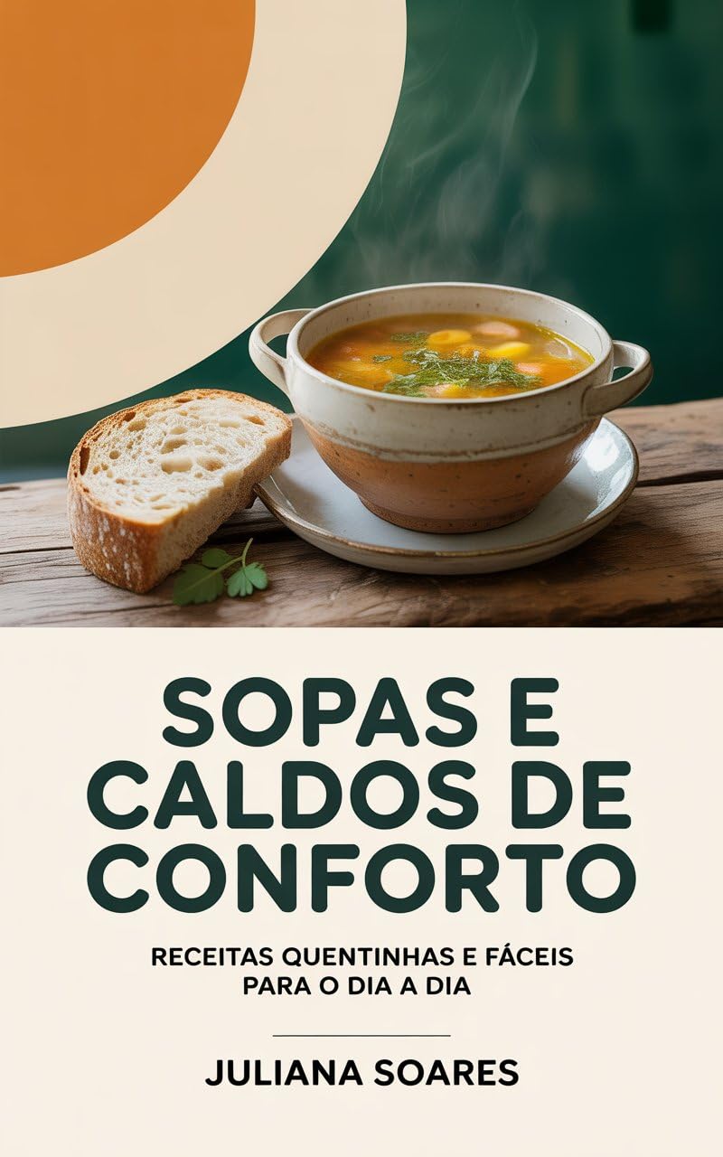 Sopas e Caldos de Conforto — receitas quentinhas e fáceis para o dia a dia