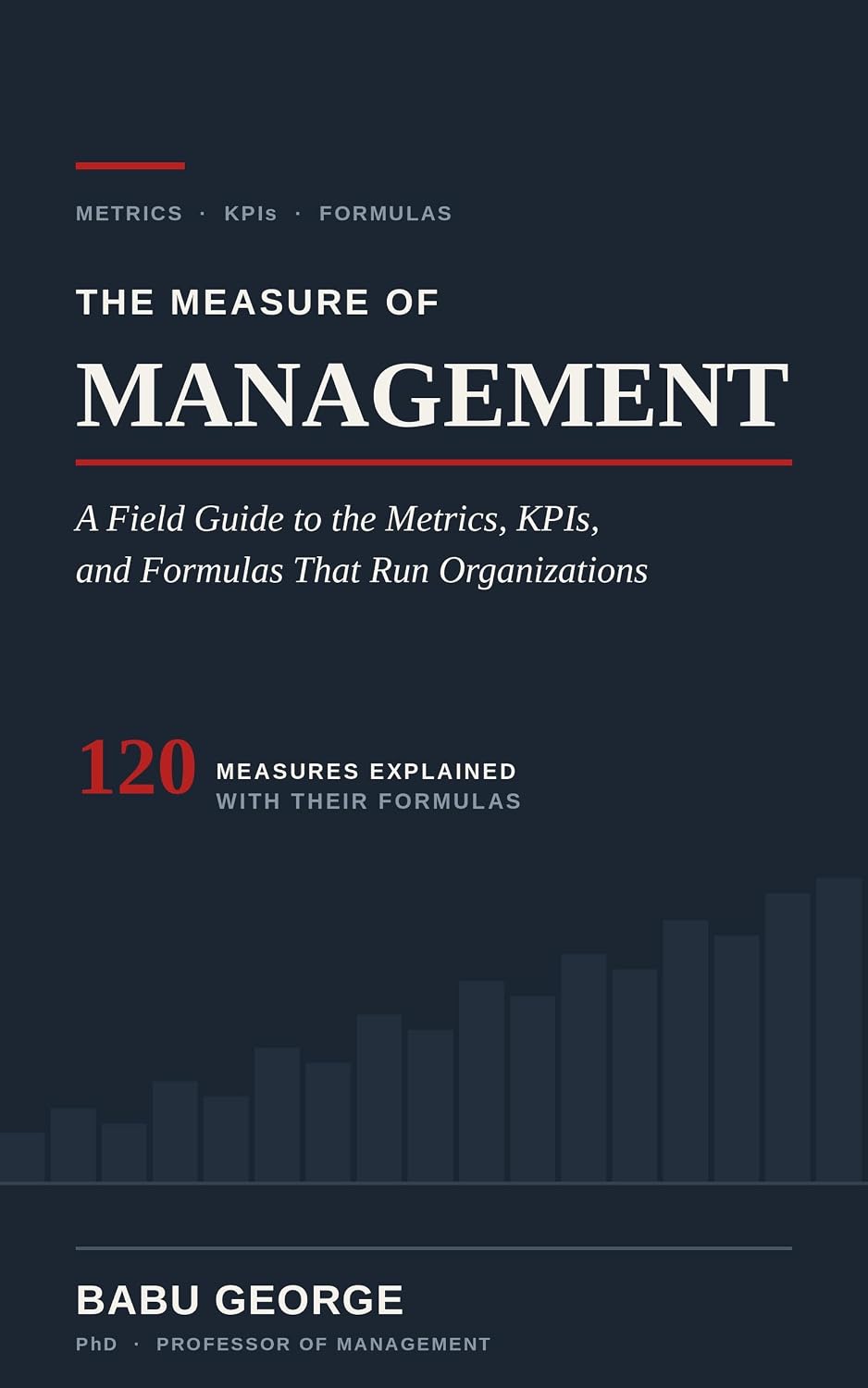 capítulo por capítulo baixar THE MEASURE OF MANAGEMENT: A Field Guide to the Metrics, KPIs, and Formulas That Run Organizations (English Edition)
