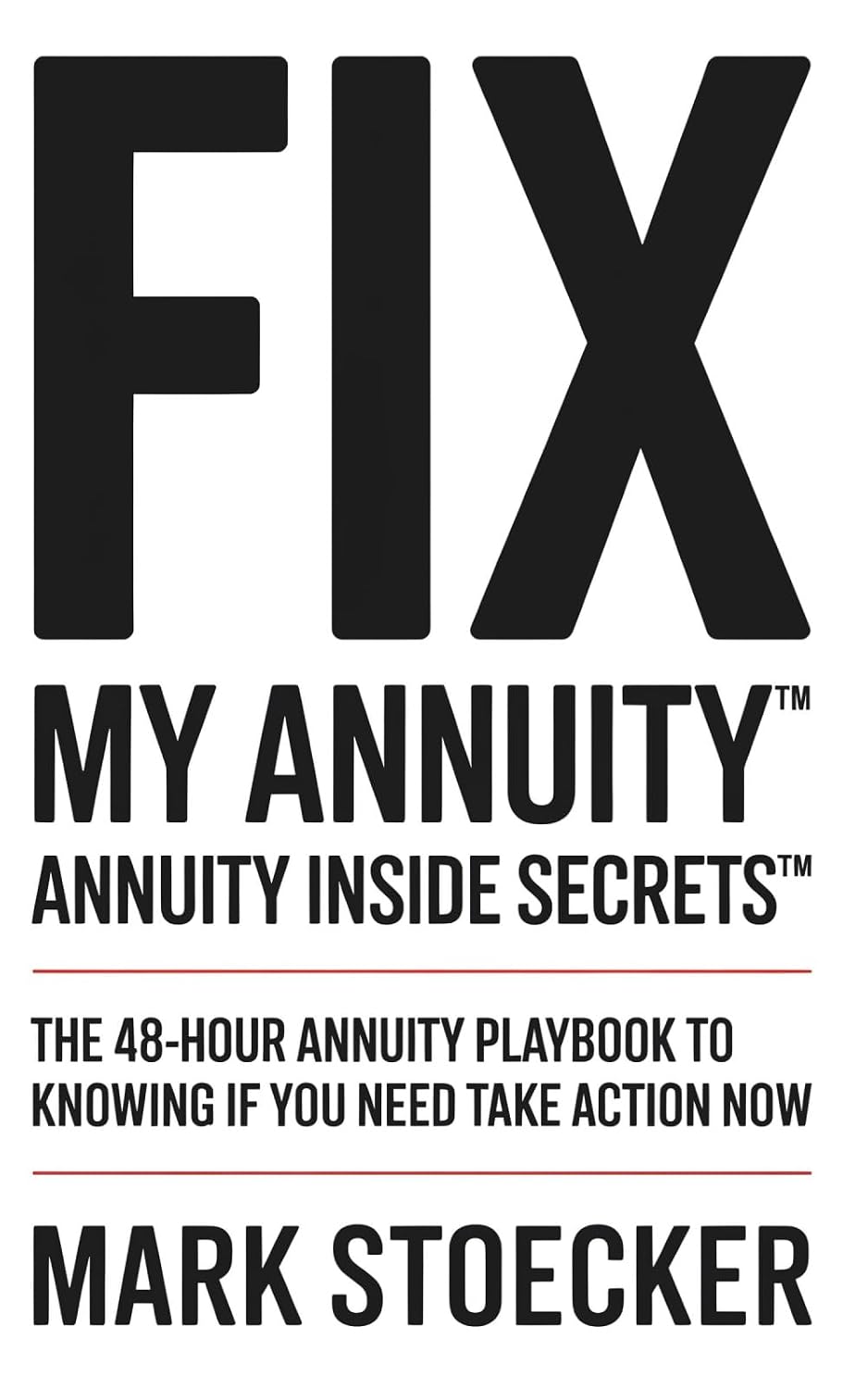 Fix My Annuity(tm): Annuity Inside Secrets(tm) the 48-Hour Annuity Playbook to Knowing If You Need to Take Action Now baixar livro de graça