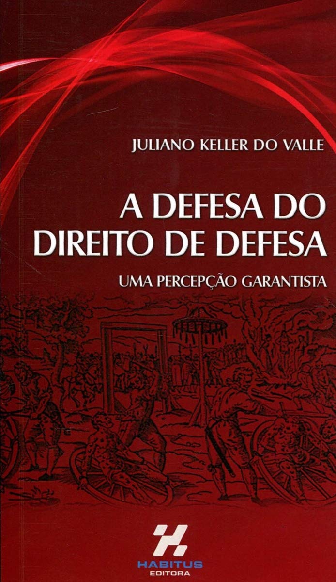 ler totalmente A Defesa do Direito de Defesa. Uma Percepção Garantista