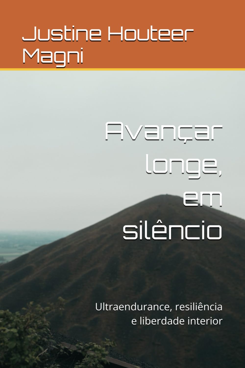 Avançar longe, em silêncio: Ultraendurance, resiliência e liberdade interior (Portuguese Edition) baixar livro de graça