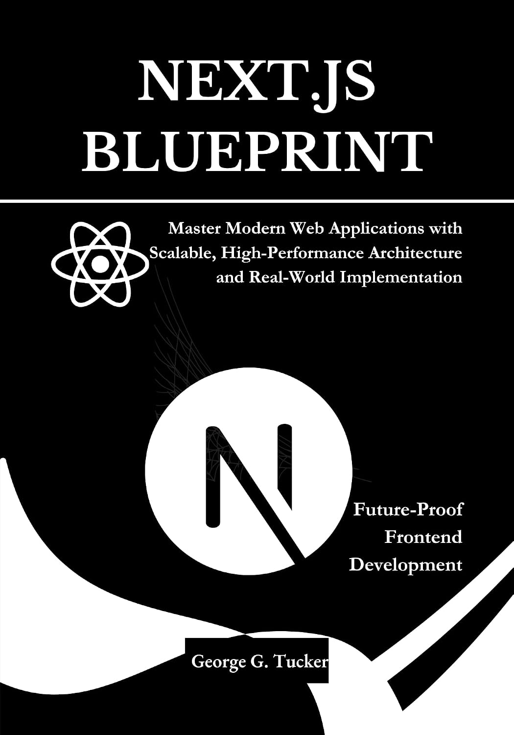 Next.js Blueprint: Future-Proof Frontend Development: Master Modern Web Applications with Scalable, High-Performance Architecture and Real-World Implementation (English Edition) baixar livro de graça
