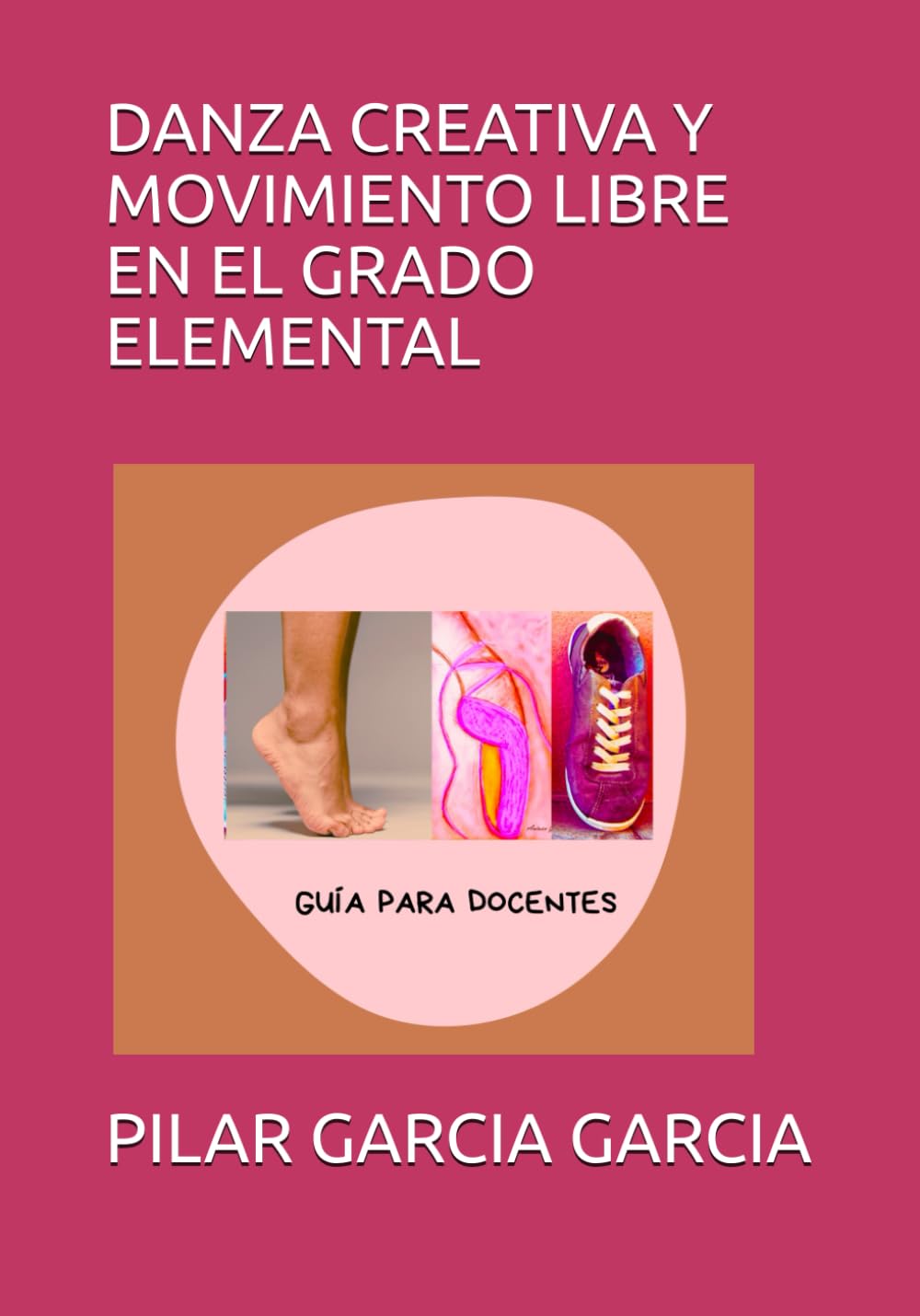 ler totalmente DANZA CREATIVA Y MOVIMIENTO LIBRE EN EL GRADO ELEMENTAL: GUIA PARA DOCENTES (Clases de Ballet imaginativas para niños y niñas. Guías para docentes) (Spanish Edition)