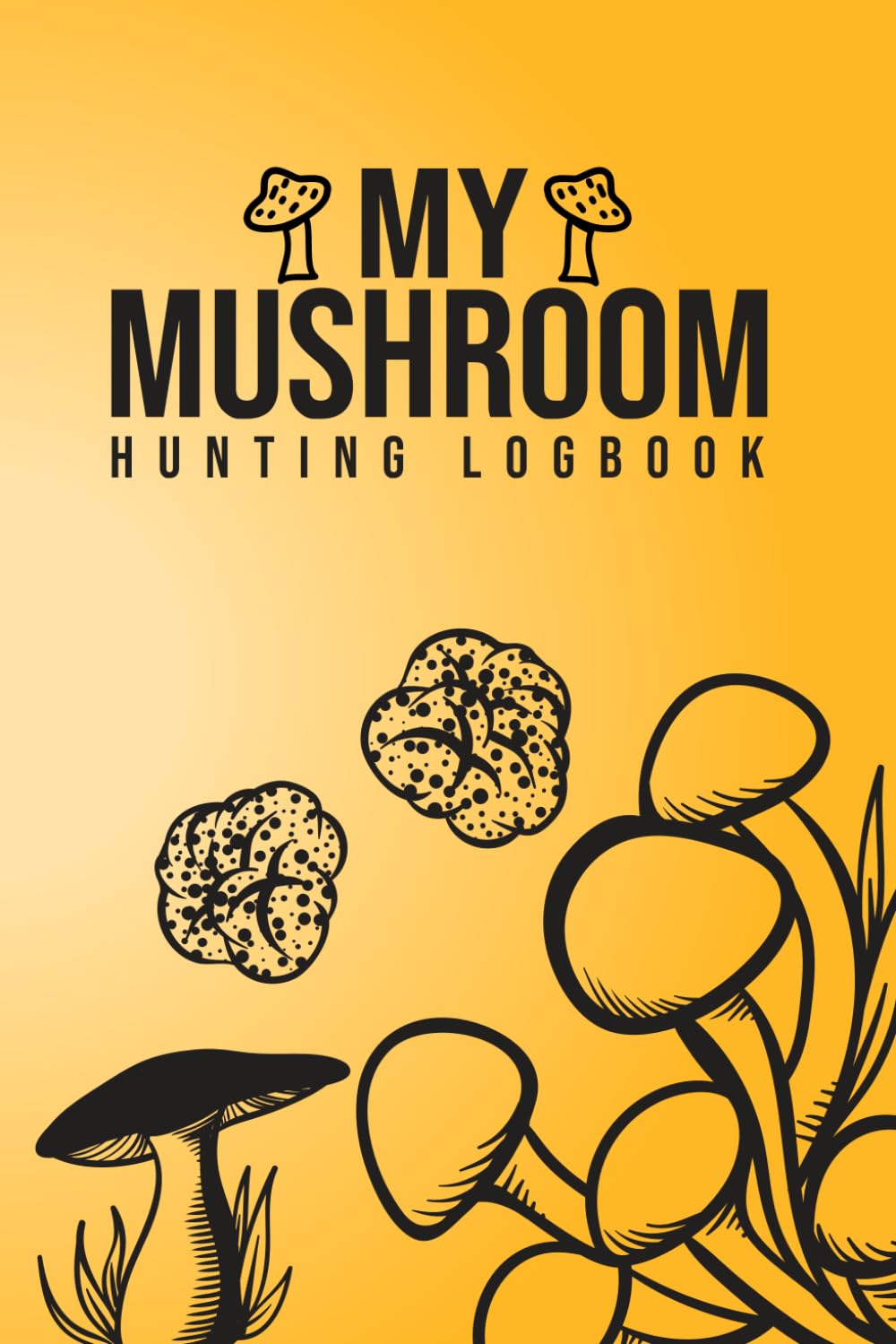 ler totalmente My Mushroom Hunting Logbook Organizer: The Ideal Mushroom Tracker for Hikers and Outdoor Enthusiasts