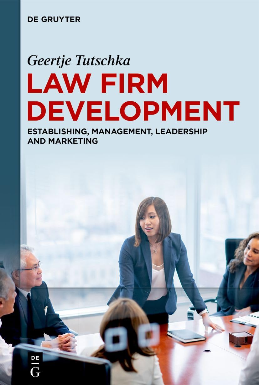 Law Firm Development: Establishing, Management, Leadership and Marketing (English Edition)