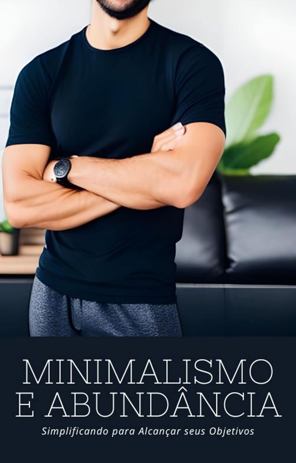 capítulo por capítulo baixar Minimalismo e Abundância: Simplificando para Alcançar seus Objetivos