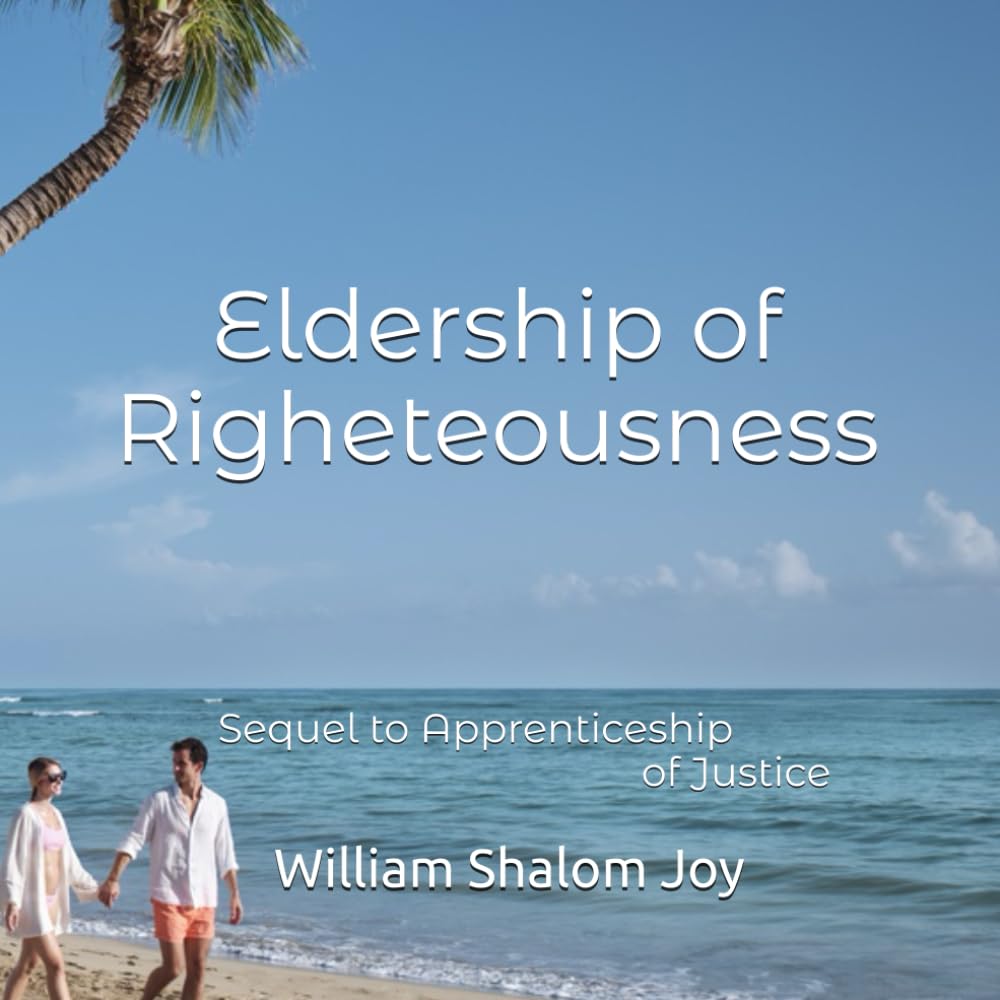Eldership of Righteousness: Sequel to Apprenticeship of Justice baixar o livro de graça