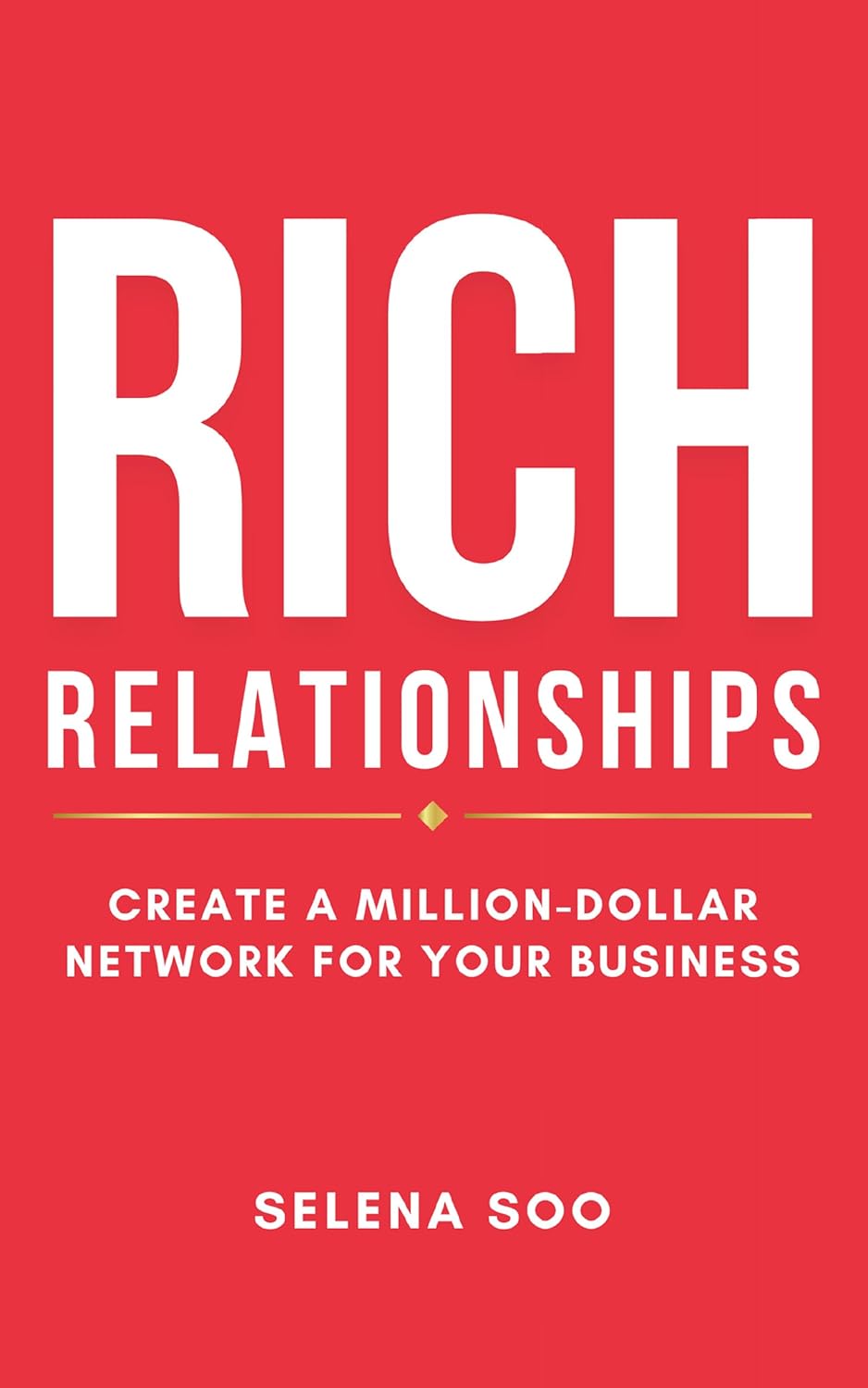 ler totalmente Rich Relationships: Create a Million-Dollar Network for Your Business (English Edition)