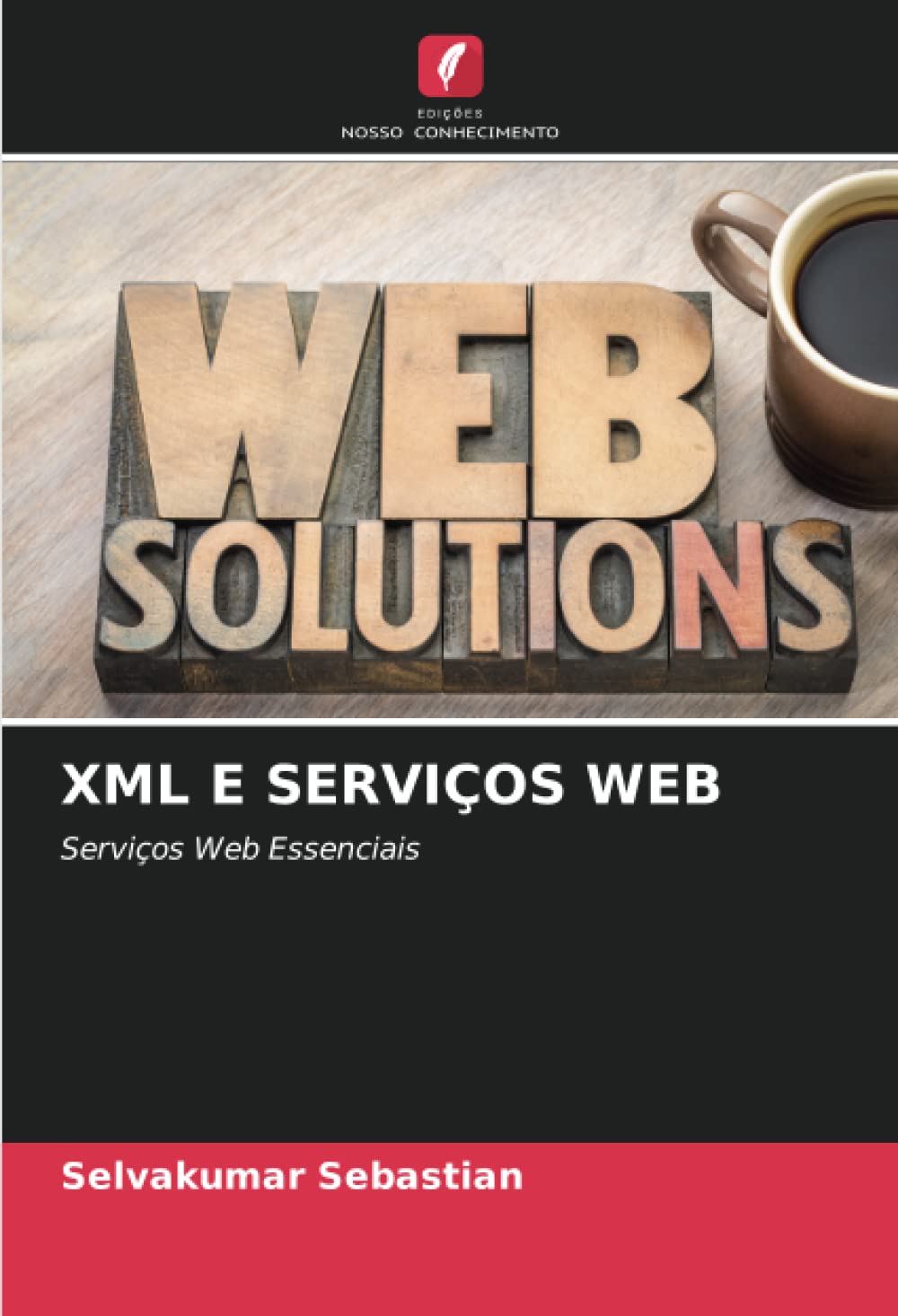 ler totalmente XML E SERVIÇOS WEB: Serviços Web Essenciais