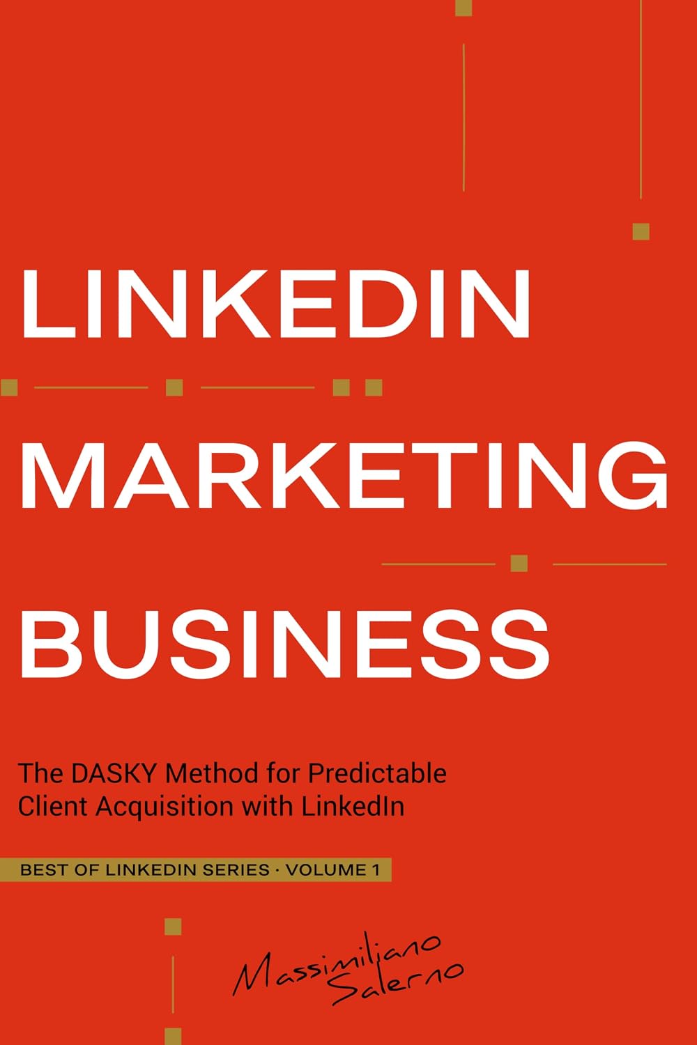 LINKEDIN MARKETING BUSINESS: The DASKY Method for Predictable Client Acquisition with LinkedIn (English Edition) baixar o livro de graça