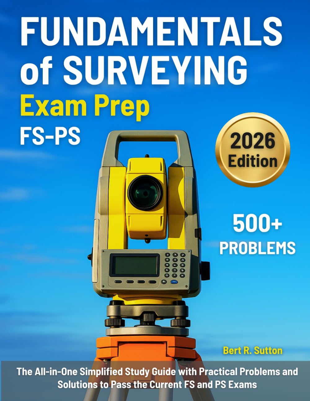 ler totalmente Fundamentals of Surveying Exam Prep: The All-in-One Simplified Study Guide with Practical Problems and Solutions to Pass the Current FS and PS Exams