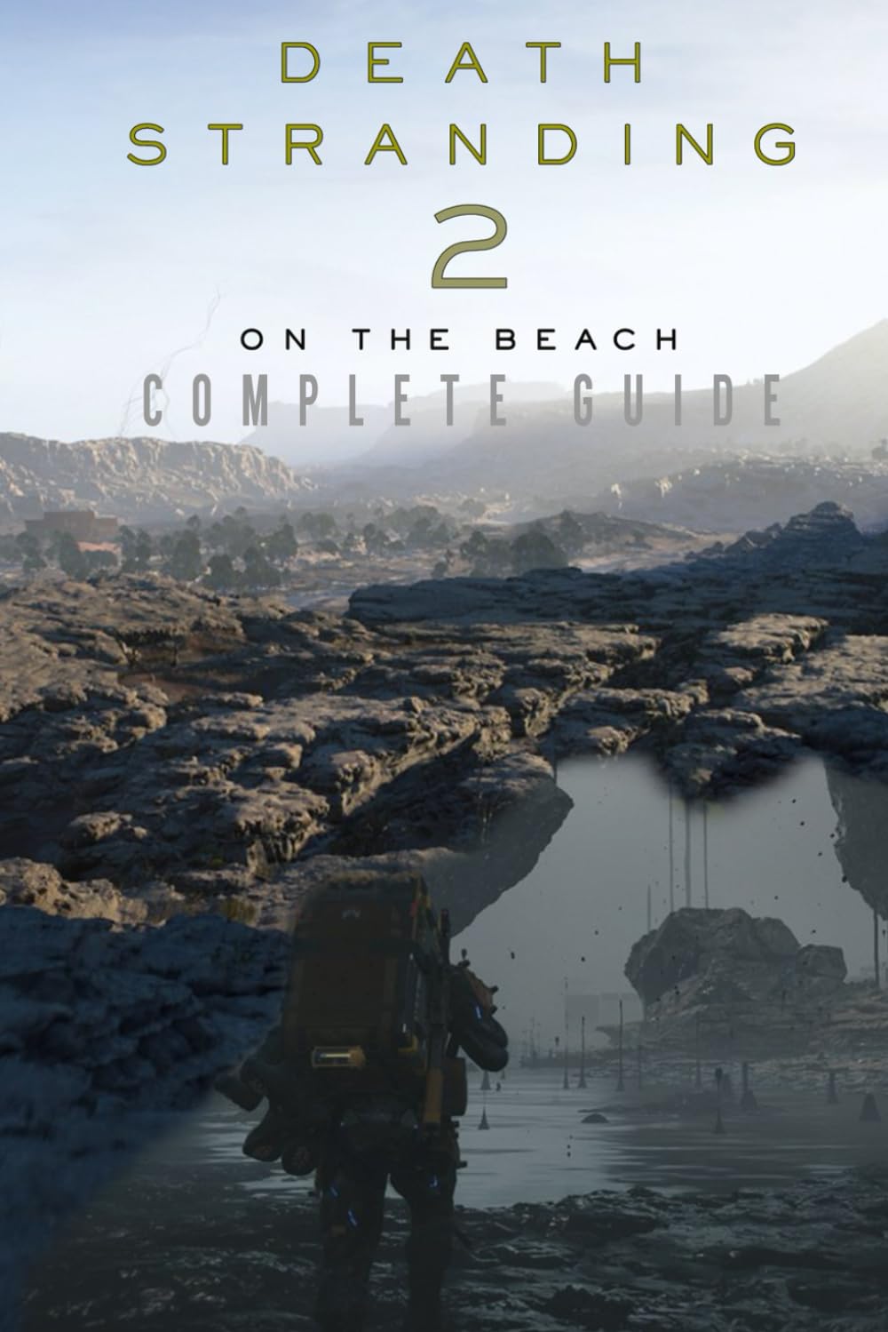 ler totalmente Death Stranding 2: On The Beach Complete Guide - Everything You Need to Know to Mastering the Game (Colorful Pages)