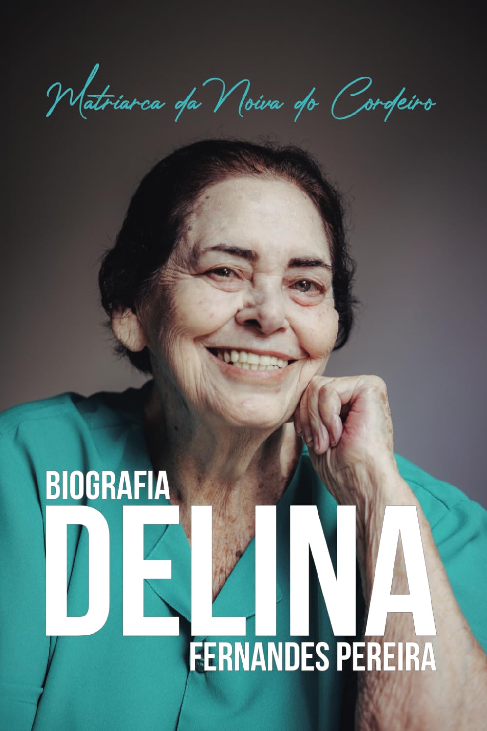capítulo por capítulo baixar Biografia Delina Fernandes Pereira: Matriarca da Noiva do Cordeiro (Portuguese Edition)