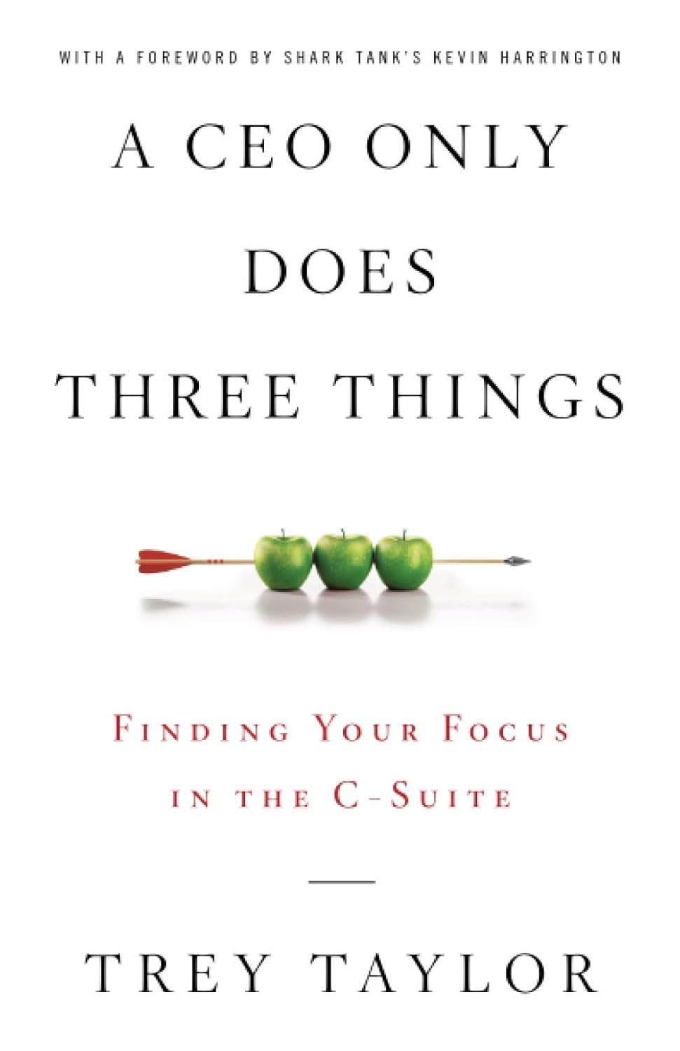 ler totalmente A CEO Only Does Three Things: Finding Your Focus in the C-Suite