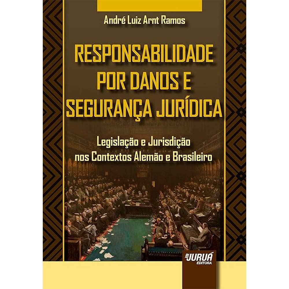 Responsabilidade por Danos e Segurança Jurídica: Legislação e Jurisdição nos Contextos Alemão e Brasileiro baixar o livro de graça