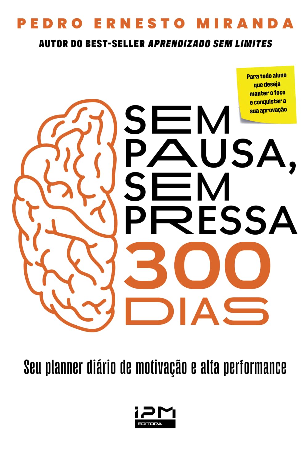 capítulo por capítulo baixar Sem pausa, sem pressa: 300 dias de motivação, mentalidade e alta performance: 300 dias de motivação, mentalidade e alta performance, por Pedro Ernesto Miranda (Livros) (Portuguese Edition)