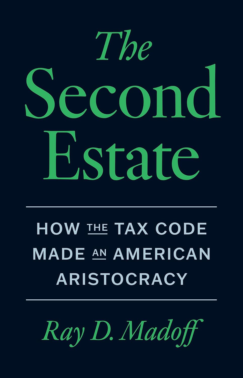 The Second Estate: How the Tax Code Made an American Aristocracy baixar o livro de graça