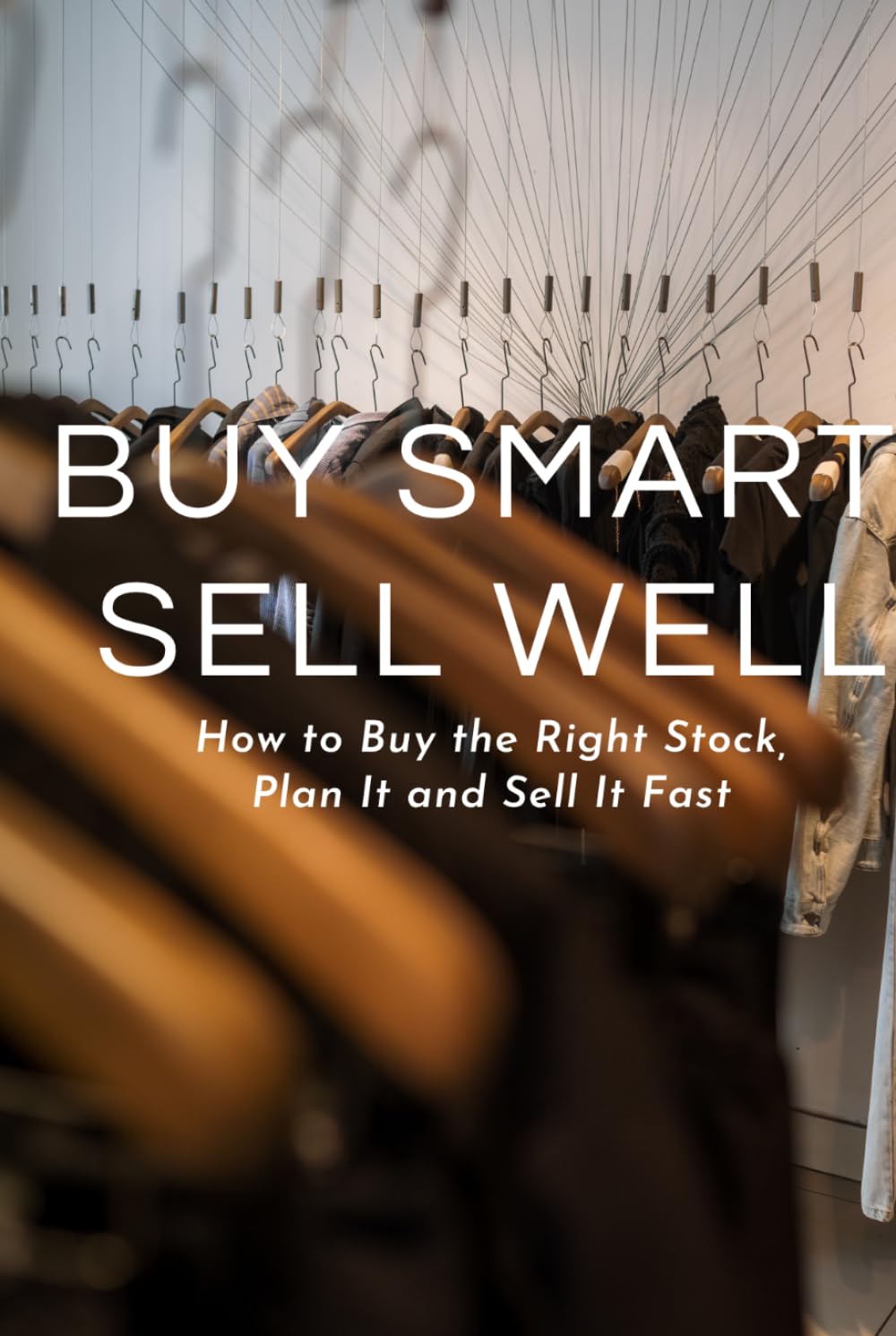 capítulo por capítulo baixar Buy Smart, Sell Well: The Independent Retailer's Guide to Buying Stock, Planning Inventory and Selling for Profit
