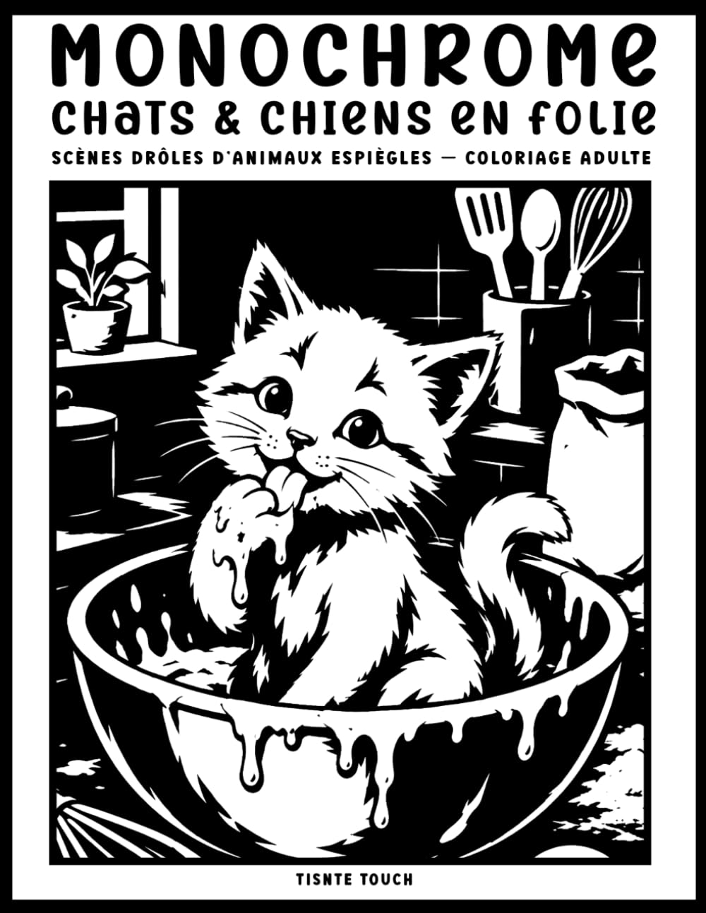 capítulo por capítulo baixar Chats & Chiens en Folie à Colorier: Coloriage Adulte Monochrome: Livre monochrome de coloriage rempli d’animaux de compagnie malicieux et de scènes... créatif et anti-stress (French Edition)